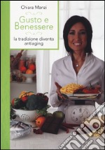 Gusto e benessere. La tradizione diventa antiaging. Ediz. illustrata libro