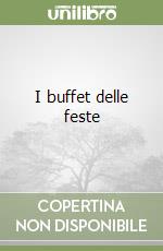 I buffet delle feste libro
