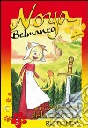 Noya Belmanto. Vol. 3: I cavalieri della ciotola rotonda libro di Becchio Ada