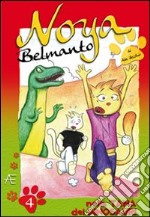 Noya Belmanto. Vol. 4: Nella tana dei dinosauri libro