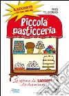 Piccola pasticceria. Racconti da... due minuti libro