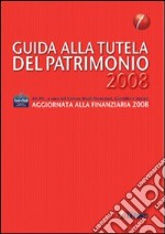 Guida alla tutela del patrimonio 2008