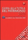 Guida alla tutela del patrimonio 2008 libro