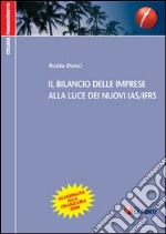 Il bilancio delle imprese alla luce dei nuovi IAS/IFRS libro