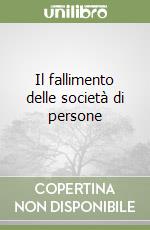 Il fallimento delle società di persone