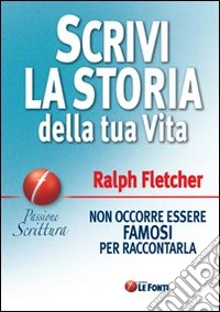 Scrivi la storia della tua vita libro