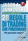 Ventotto regole di trading che funzionano per persone comuni libro