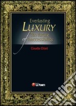 Everlasting luxury. The future of inaccessibility libro