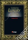 Everlasting luxury. The future of inaccessibility libro