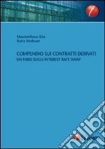 Compendio sui contratti derivati. Un faro sugli interest rate swap libro