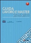 Guida lavoro e master (2010-2011) libro