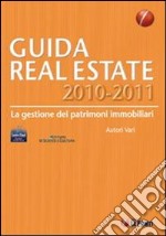 Guida real estate (2010-2011). La gestione dei patrimoni immobiliari libro