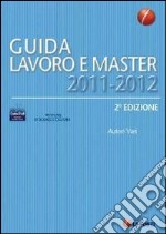 Guida lavoro e master 2011-2012 libro