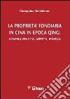 La proprietà fondiaria in Cina in epoca Qing libro di Merchionne Giuseppina