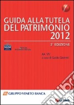 Guida alla tutela del patrimonio 2012