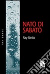 Nato di sabato libro di Banks Ray