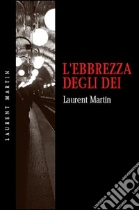 L'ebbrezza degli dei