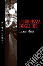 L'ebbrezza degli dei libro