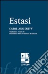 Estasi libro di Duffy Carol Ann Nera B. (cur.) Marinzuli F. (cur.)