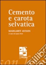 Cemento e carota selvatica libro