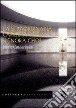 La straordinaria carriera della signora Choi libro