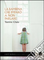 La Bambina che imparò a non parlare libro