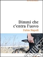 Dimmi che c'entra l'uovo libro