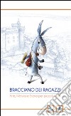 Bracciano dei ragazzi. Arte, natura e storia per piccoli turisti libro di Sodano C. (cur.)