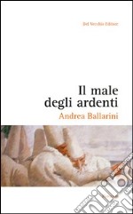 Il male degli ardenti libro