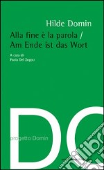 Alla fine è la parola. Ediz. italiana e tedesca libro