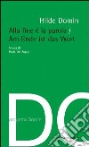 Alla fine è la parola. Ediz. italiana e tedesca libro di Domin Hilde Del Zoppo P. (cur.)