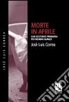 Morte in aprile libro di Correa José Luis