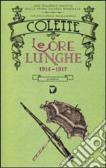 Le ore lunghe 1914-1917 libro