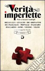 Verità imperfette. Noir a incastri multipli libro