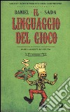 Il linguaggio del gioco libro di Sada Daniel