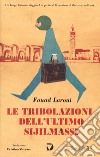 Le tribolazioni dell'ultimo Sijilmassi libro di Laroui Fouad