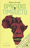 Omicidio a Timbuctù libro di Konaté Moussa