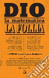 Dio, la matematica e la follia libro di Laroui Fouad