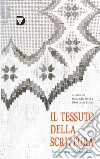 Il tessuto della scrittura. Studi per Rita Svandrlik libro