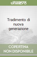 Tradimento di nuova generazione libro