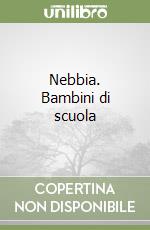 Nebbia. Bambini di scuola