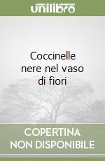 Coccinelle nere nel vaso di fiori libro