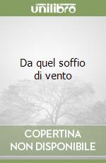 Da quel soffio di vento libro