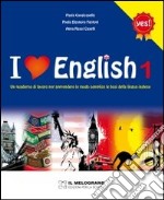 I love english. Le regole semplici per apprendere la lingua inglese. Per la Scuola media. Vol. 1 libro