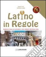 Latino in regole. Quaderno di lavoro per apprendere i primi rudimenti della lingua latina