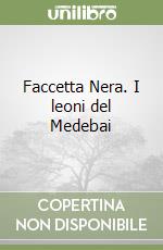 Faccetta Nera. I leoni del Medebai (1) libro