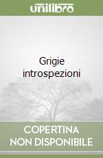 Grigie introspezioni libro