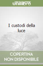 I custodi della luce libro