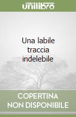 Una labile traccia indelebile libro