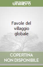 Favole del villaggio globale libro